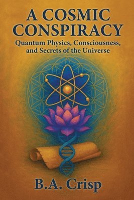B a Crisp, Michael Waitz - Cosmic Conspiracy, Häftad