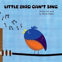 bokomslag Little Bird Can't Sing
