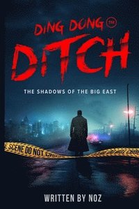 bokomslag Ding Dong Ditch The Shadows of Big East, A Detective Mystery and Crime Thriller
