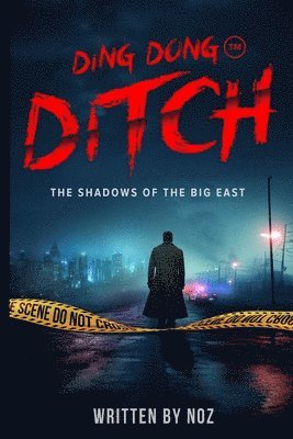 Noz Noz - Ding Dong Ditch The Shadows of Big East, A Detective Mystery and Crime Thriller, Häftad