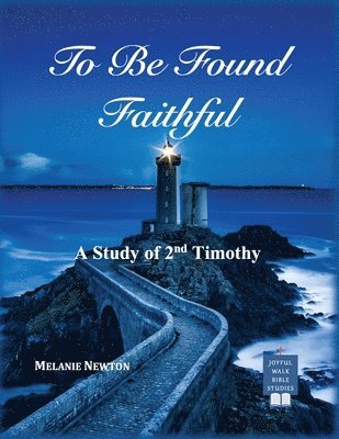 Melanie Newton - To Be Found Faithful, Häftad
