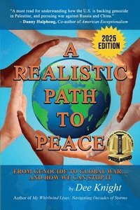 bokomslag A Realistic Path to Peace: From Genocide to Global War... And How We Can Stop It