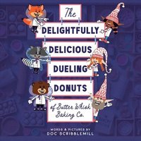 bokomslag The Delightfully Delicious Dueling Donuts of Butter Whisk Baking Co.