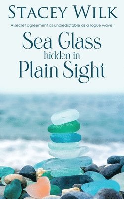 Stacey Wilk - Sea Glass hidden in Plain Sight, Häftad