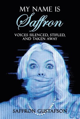 Saffron Gustafson - My Name is Saffron, Häftad