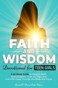 bokomslag Faith and Wisdom -- Devotional for Teen Girls