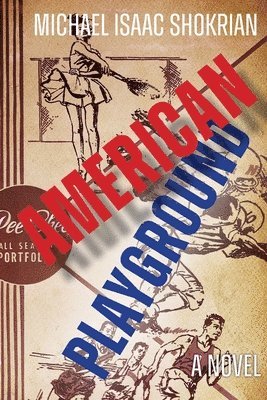 Michael Isaac Shokrian - American Playground, Häftad