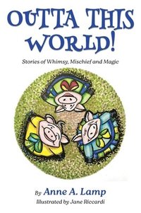 bokomslag Outta This World, Stories of Whimsy, Mischief and Magic