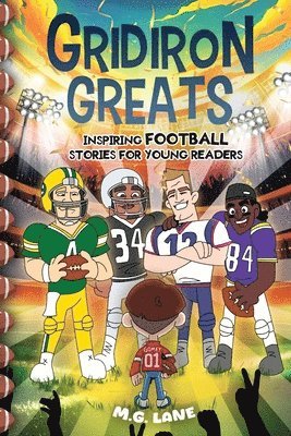 bokomslag Gridiron Greats Inspiring Football Stories for Young Readers