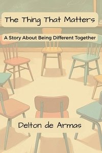 bokomslag The Thing That Matters: A Story About Being Different Together