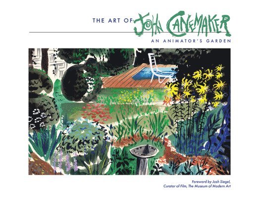 John Canemaker - The Art of John Canemaker: An Animator's Garden, Inbunden