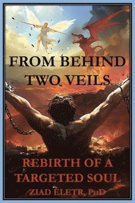 bokomslag From Behind Two Veils: Rebirth of a Targeted Soul