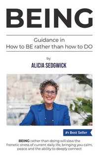 bokomslag Being: Guidance in how to BE rather than how to DO
