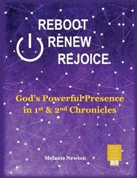 bokomslag Reboot Renew Rejoice: God's Powerful Presence in 1st & 2nd Chronicles