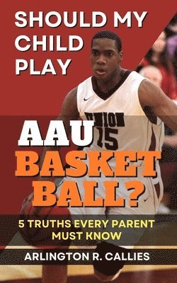 bokomslag Should My Child Play AAU Basketball?