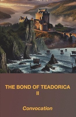 bokomslag The Bond of Teadorica II: Convocation
