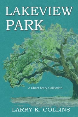 Larry K Collins - Lakeview Park, Häftad