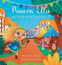 bokomslag Princess Ella and Trouble at the Royal Bake-Off