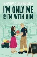 Amanda Schimmoeller - I'm Only Me When I'm With Him, Häftad