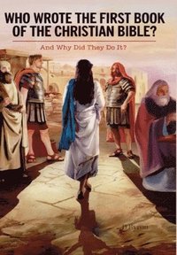 bokomslag Who Wrote the First Book of the Christian Bible?