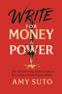 bokomslag Write for Money and Power