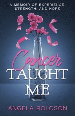 bokomslag Cancer Taught Me