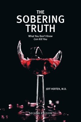 bokomslag The Sobering Truth: What You Don't Know Can Kill You