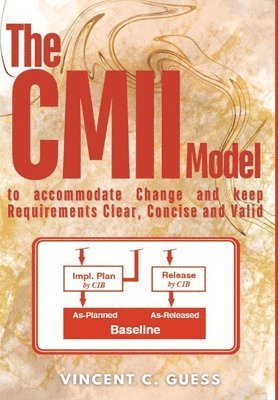 CMII Model to Accommodate Change and Keep Requirements Clear, Concise and Valid