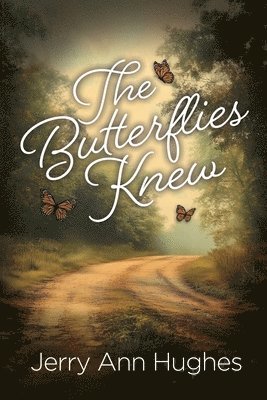 Jerry Ann Hughes - Butterflies Knew, Häftad