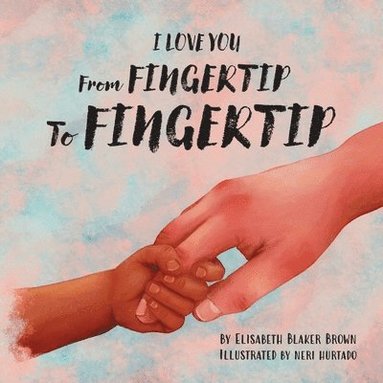 bokomslag I Love You from Fingertip to Fingertip