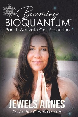 bokomslag Becoming BioQuantum: Part 1 Activate Cell Ascension
