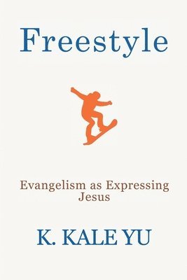 bokomslag Freestyle: Evangelism as Expressing Jesus