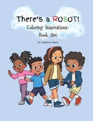 There's A Robot! Coloring Inspirations
