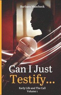 bokomslag "Can I Just Testify..."