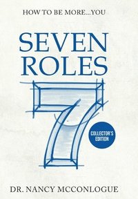 bokomslag Seven Roles: How to Be More You