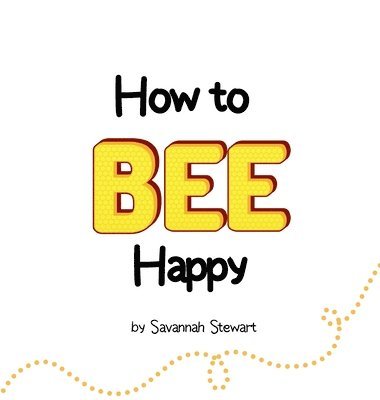 bokomslag How to Bee Happy