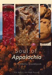 bokomslag Soul of Appalachia A Hillbilly Cookbook