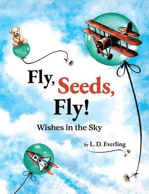 bokomslag Fly, Seeds, Fly! Wishes in the Sky