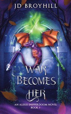 bokomslag War Becomes Her: An Alexis Snipperdoom Novel - Book 3