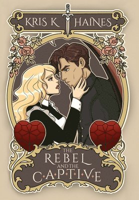 Kris K Haines, Kris K. Haines - Rebel and the Captive, Inbunden