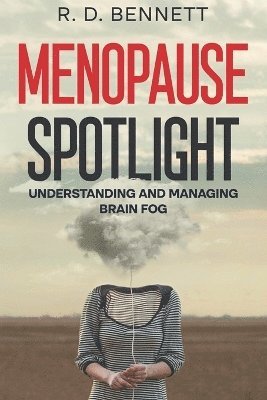 R D Bennett - Menopause Spotlight, Häftad