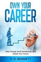 R D Bennett - Own Your Career, Häftad