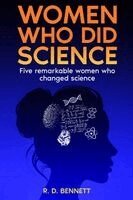 R D Bennett - Women Who Did Science, Häftad