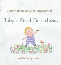 bokomslag Baby's First Sensations: A Baby's Introduction to Interoception