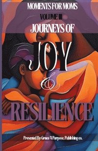 bokomslag Moments for Moms III: Journeys of Joy and Resilience