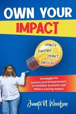 Juanita Woodson - Own Your Impact, Häftad