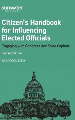 Citizen's Handbook for Influencing Elected Officials: Engaging with Congress and State Capitols