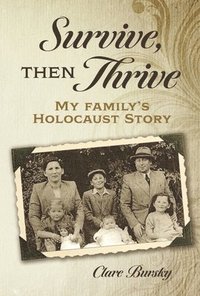 bokomslag Survive, Then Thrive: My Family's Holocaust Story