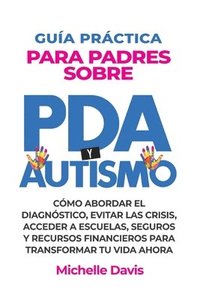 bokomslag Guía Práctica Para Padres Sobre PDA Y Autismo