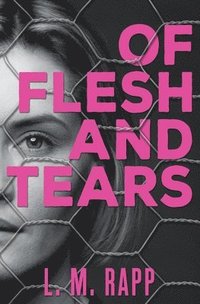 bokomslag Of Flesh and Tears
